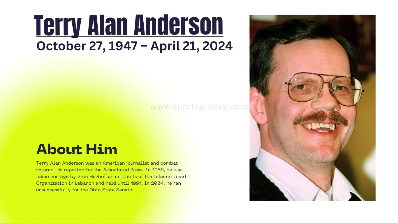 Terry Alan Anderson was an American journalist and combat veteran. He reported for the Associated Press. He died at age 76.