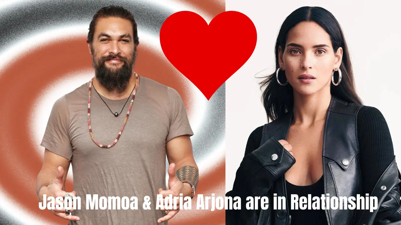 Jason Momoa is dating with Adria Arjona.