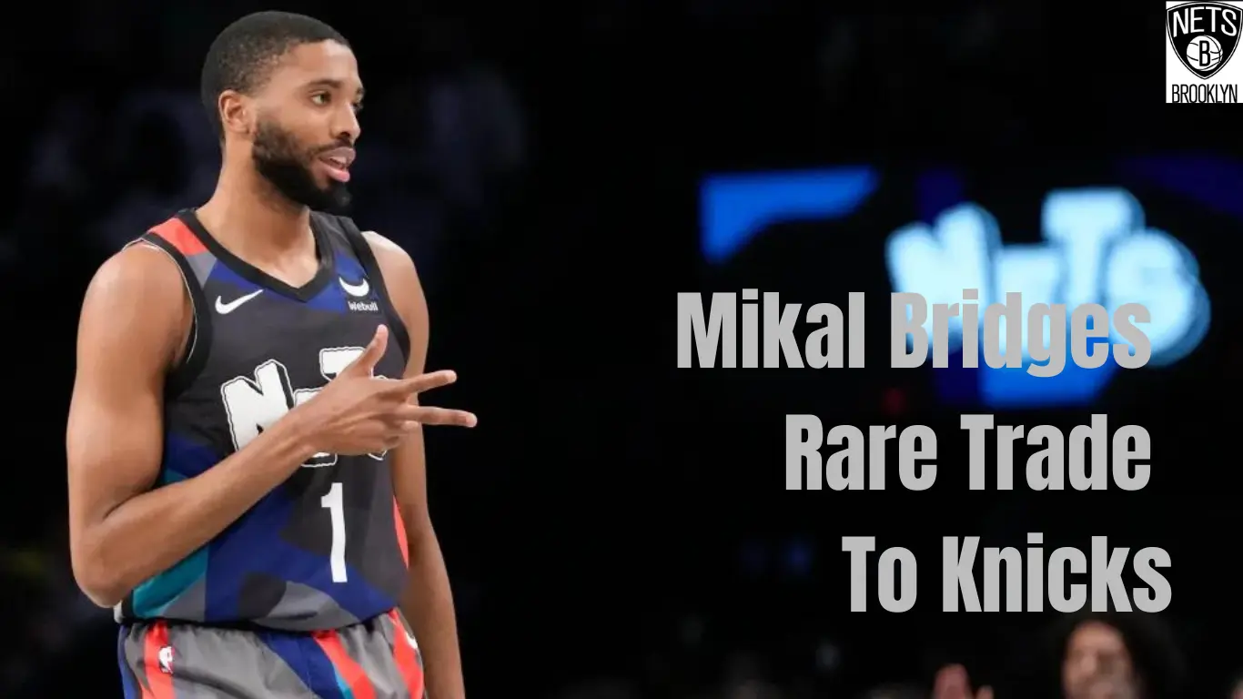 Mikal Bridges Moves in Rare Knicks-Nets Deal