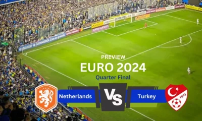 Netherlands vs Turkey Preview Euro 2024 Quarter Final Match