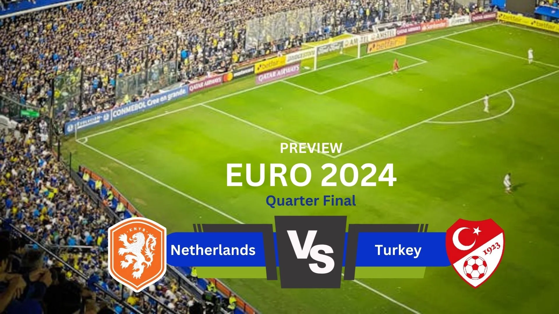 Netherlands vs Turkey Preview Euro 2024 Quarter Final Match