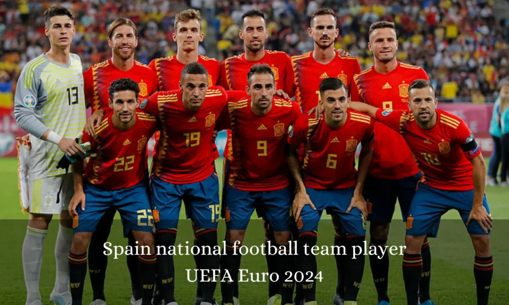 Spain national football team player UEFA Euro 2024