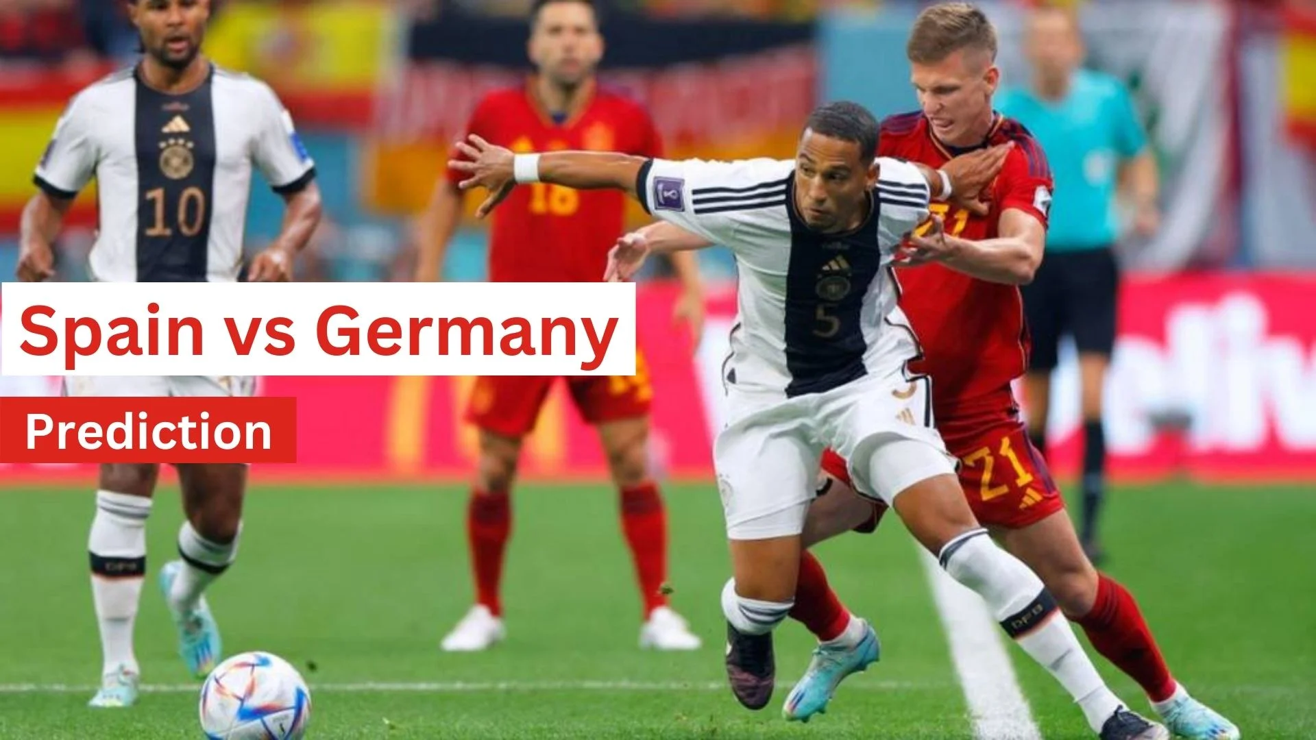 Spain vs Germany Prediction and Betting Tips Euro 2024 Quarter-Final Clash