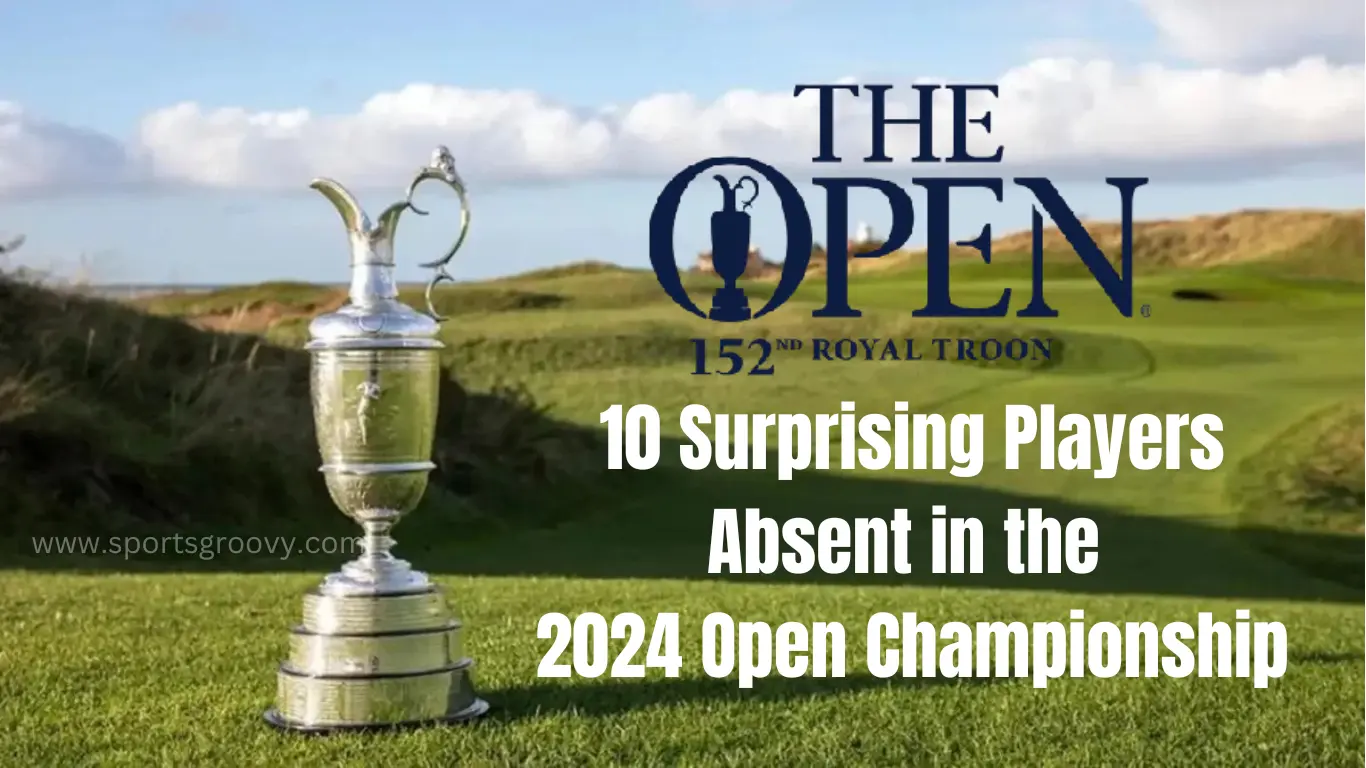 10 Surprising Players Absent in the 2024 Open Championship