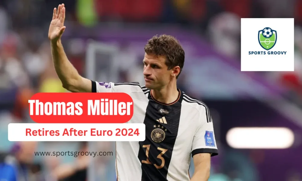 Thomas Müller Retires from Germany Duty After Euro 2024