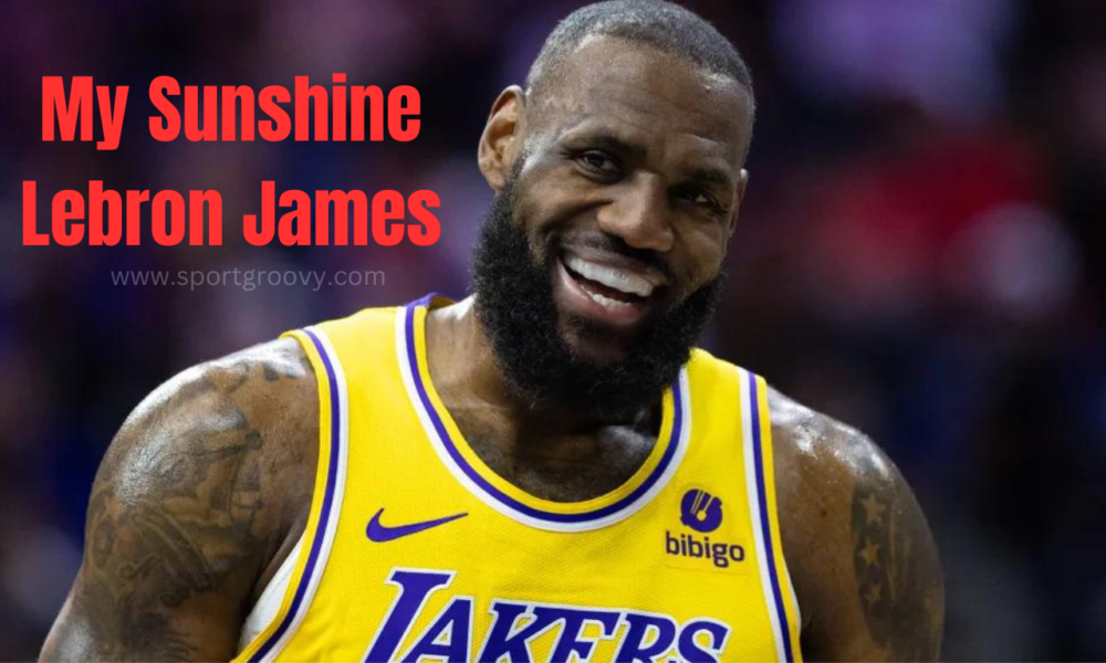 My Sunshine Lebron James