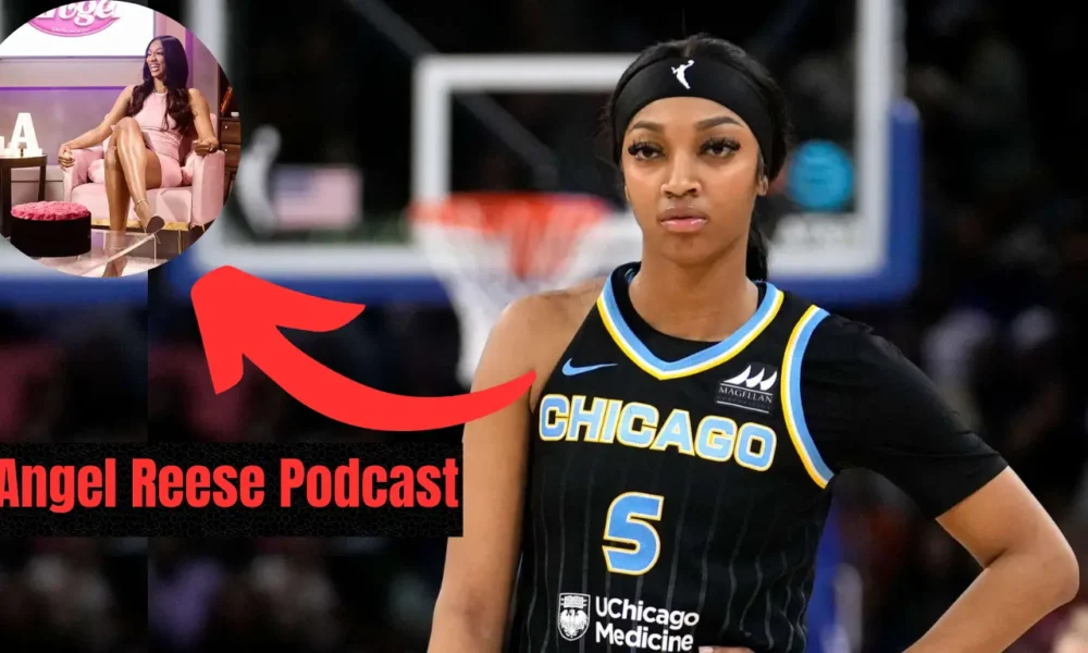 Angel Reese Podcast