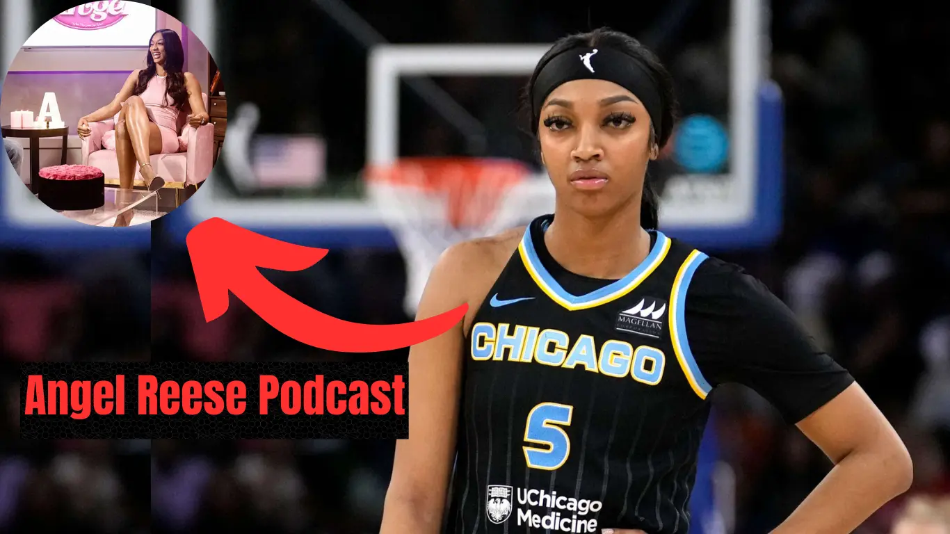 Angel Reese Podcast