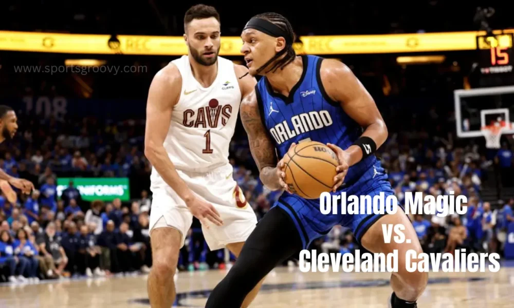 Orlando Magic vs. Cleveland Cavaliers