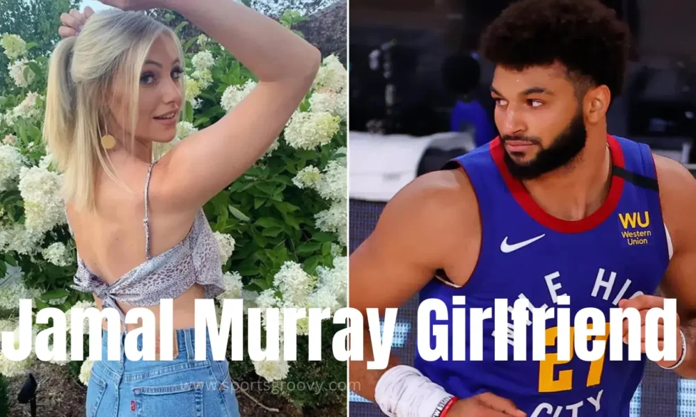 jamal murray girlfriend