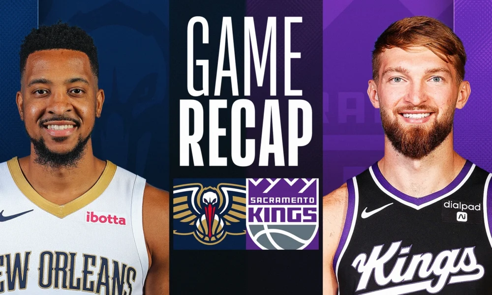 sacramento kings vs new orleans pelicans match player stats