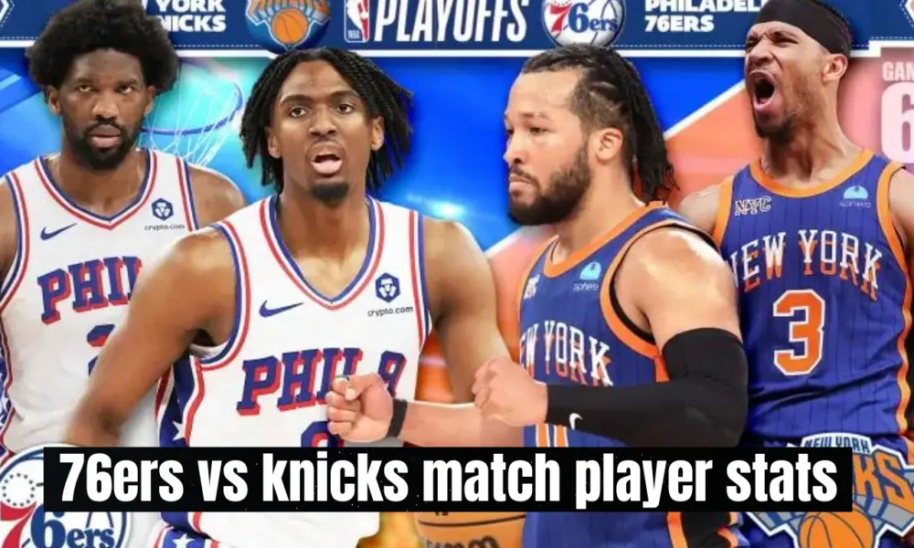 76ers vs knicks match player stats