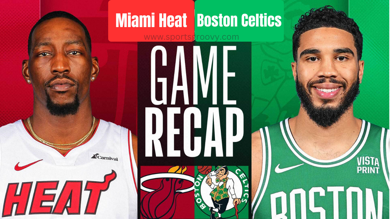 Miami Heat vs Boston Celtics